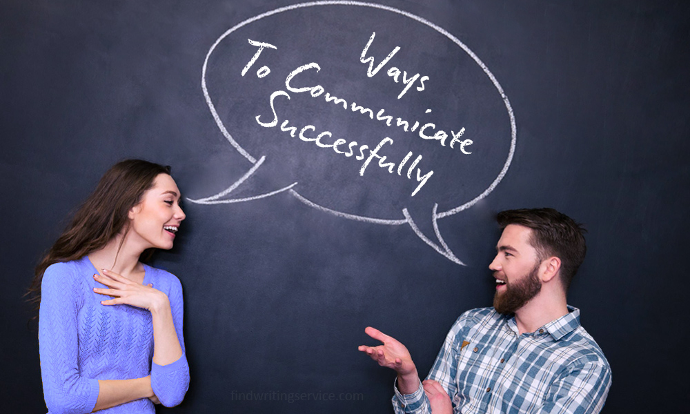 Ways To Communicate Successfully